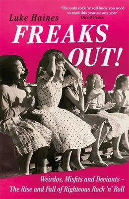 Freaks Out! | Luke Haines | Taschenbuch | XVI | Englisch | 2025