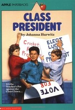 Class President (An Apple Paperback) by Hurwitz, Johanna