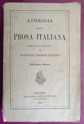 ANTHOLOGIE der ITALIENISCHEN PROSE von OTTAVIANO TARGIONI TOZZETTI-LIVORNO 1910-12757