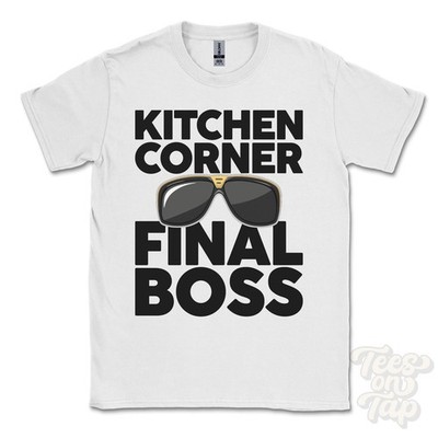 KITCHEN CORNER FINAL BOSS T-SHIRT lustiges Weihnachtsgeschenk Burry Port Carmarthenshire