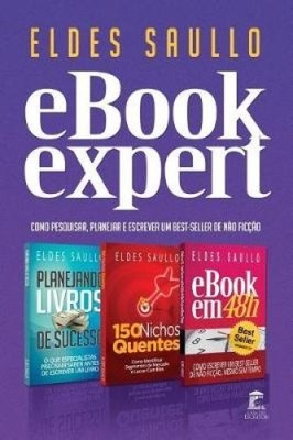 E-Book Expert: Como Planejar, Pesquisar O Mercado E Escrever Um Best-Seller de