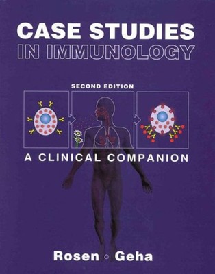 Case Studies in Immunology : A Clinical Companion Raif, Rosen, Fr