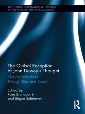 The Global Reception of John Dewey's Thought: Multiple Refractions Through Time