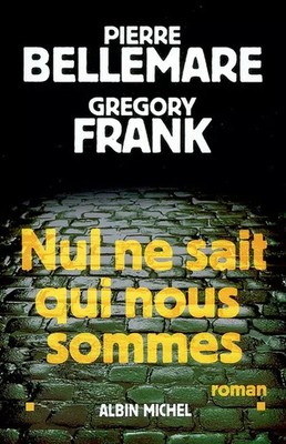 Niemand weiß wer wir sind, Gregory Frank und Pierre Bellemare