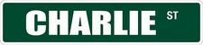 *Aluminum* Charlie 4" x 18" Metal Novelty Street Sign  SS 850