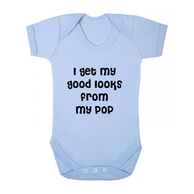 I Get My Good Looks From My Pop Cotton Baby Bodysuit One Piece