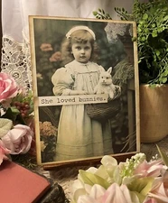 She Loved Bunnies, Shabby Chic HANDCRAFTED Plaque / Sign