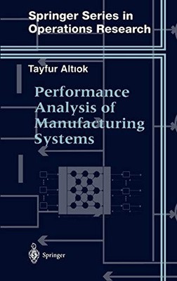PERFORMANCE ANALYSIS OF MANUFACTURING SYSTEMS (SPRINGER By Tayfur Altiok *Mint*