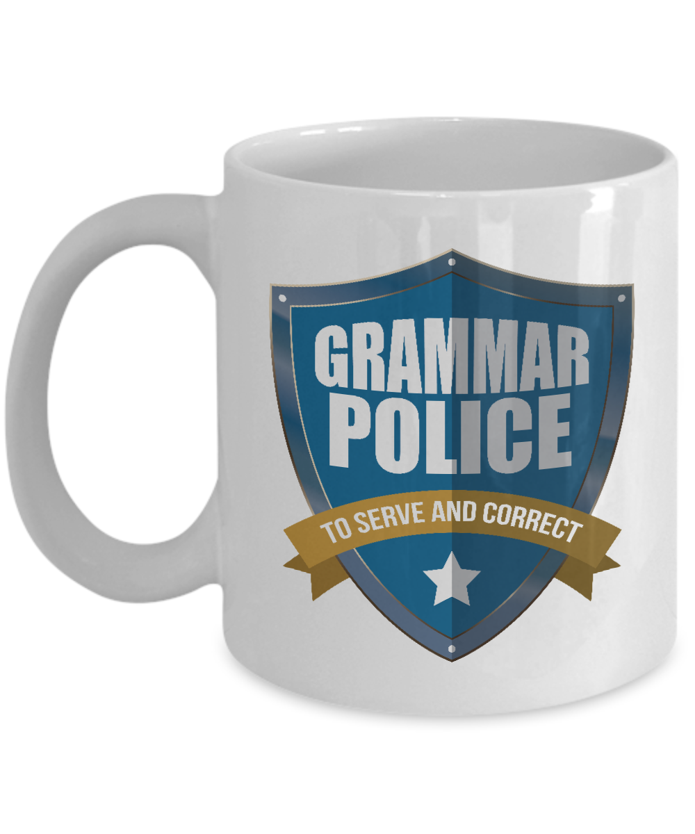 Grammar Police To Serve And Correct Badge Coffee & Tea Mug