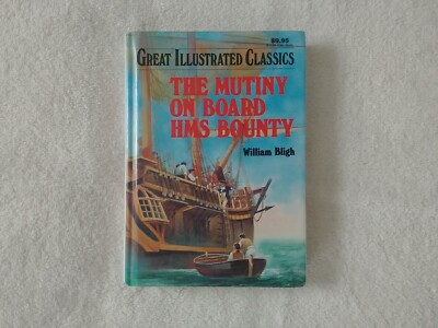 Great Illustrated Classics Ser.: The Mutiny on Board HMS Bounty by William Bligh