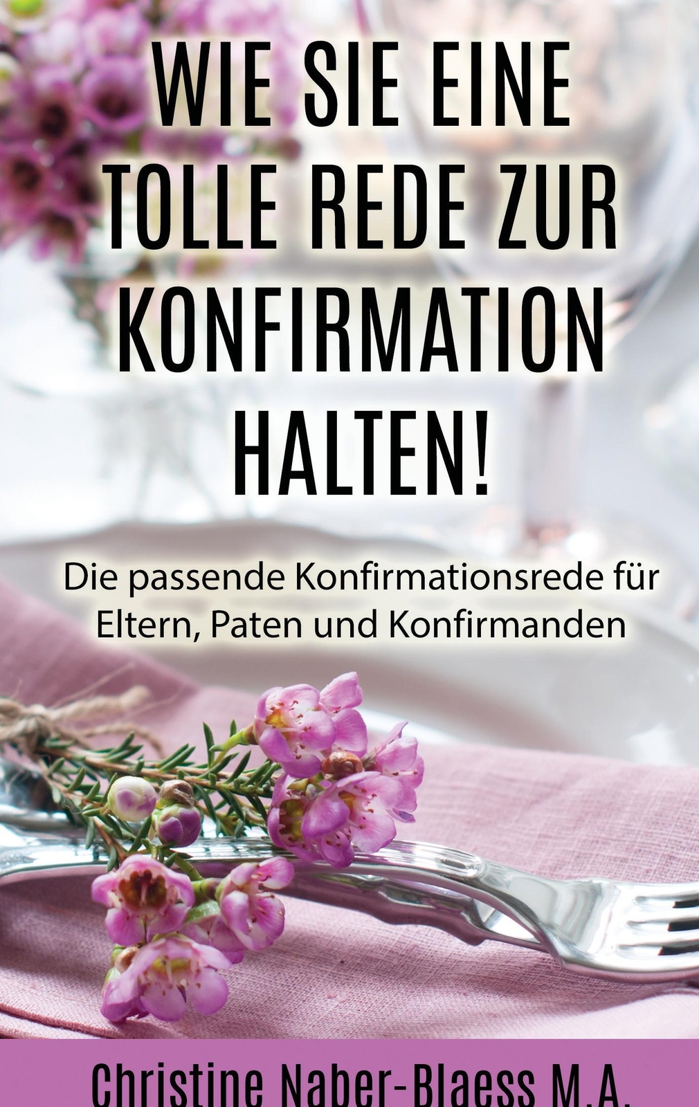 Wie Sie Eine Tolle Rede Zur Konfirmation Halten Christine Naber-blaess