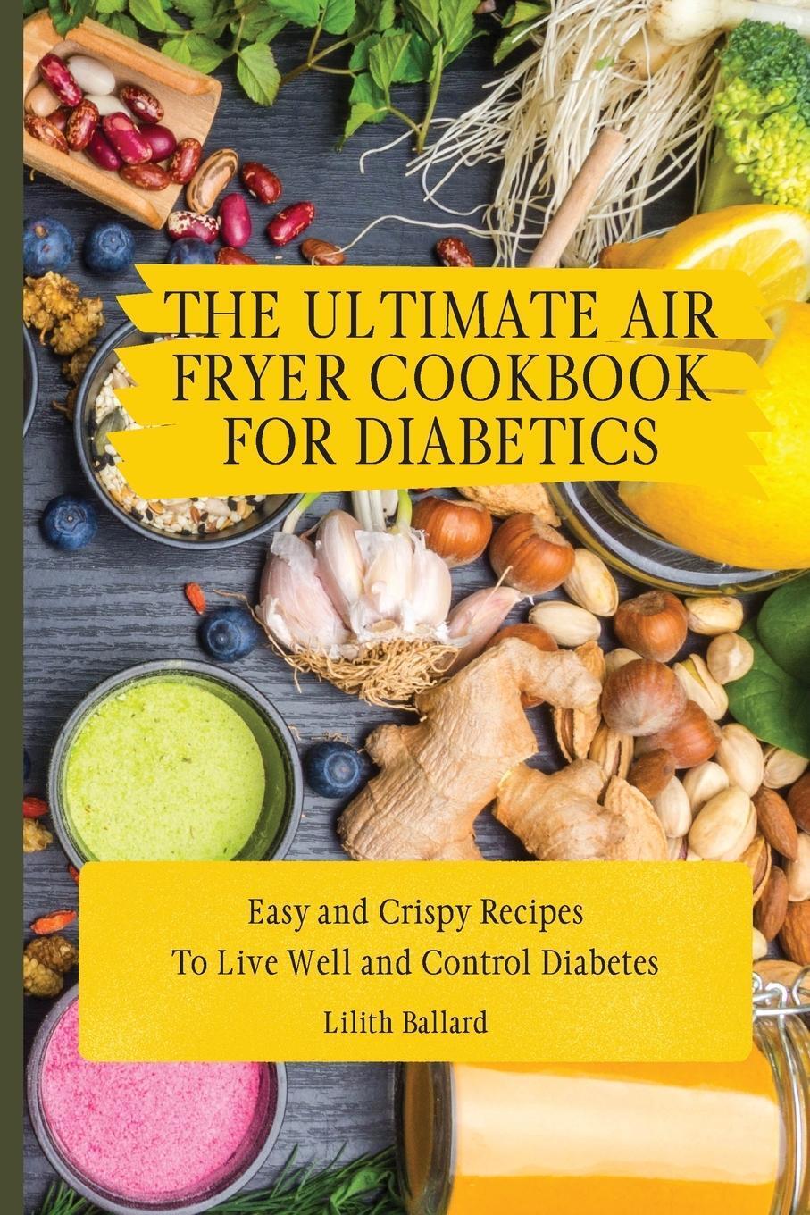 Thumbnail - The Ultimate Air Fryer Cookbook For Diabetics Lilith Ballard