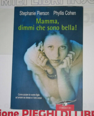 Mama sag mir ich bin schön! Pierson - Cohen. Jugend, Psychologie Töchter.