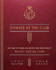 Dinner at the Club: 100 Years of - Hardcover, by Baldino Joey; Erace - Good