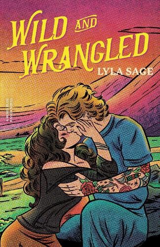 Wild and Wrangled: A Rebel Blue Ranch Novel by Lyla Sage [Paperback]