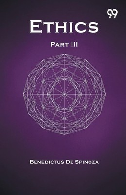 Benedictus De Spinoza Ethics Part III (Taschenbuch)