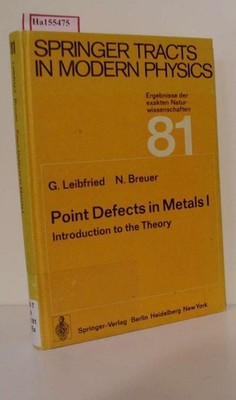 Point Defects in Metals I. Introduction to the Theory. (=Springer Tracts in Mode