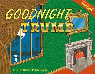 Goodnight Trump: A Parody by Erich Origen (English) Hardcover Book