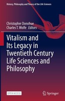Vitalism And Its Legacy In Twentieth Century Life Sciences And Philosophy Christ