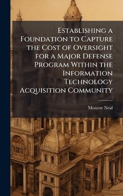Establishing a Foundation to Capture the Cost of Oversight for a Major Defense P