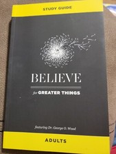 BELIEVE FOR GREATER THINGS FEATURING DR. GEORGE WOOD