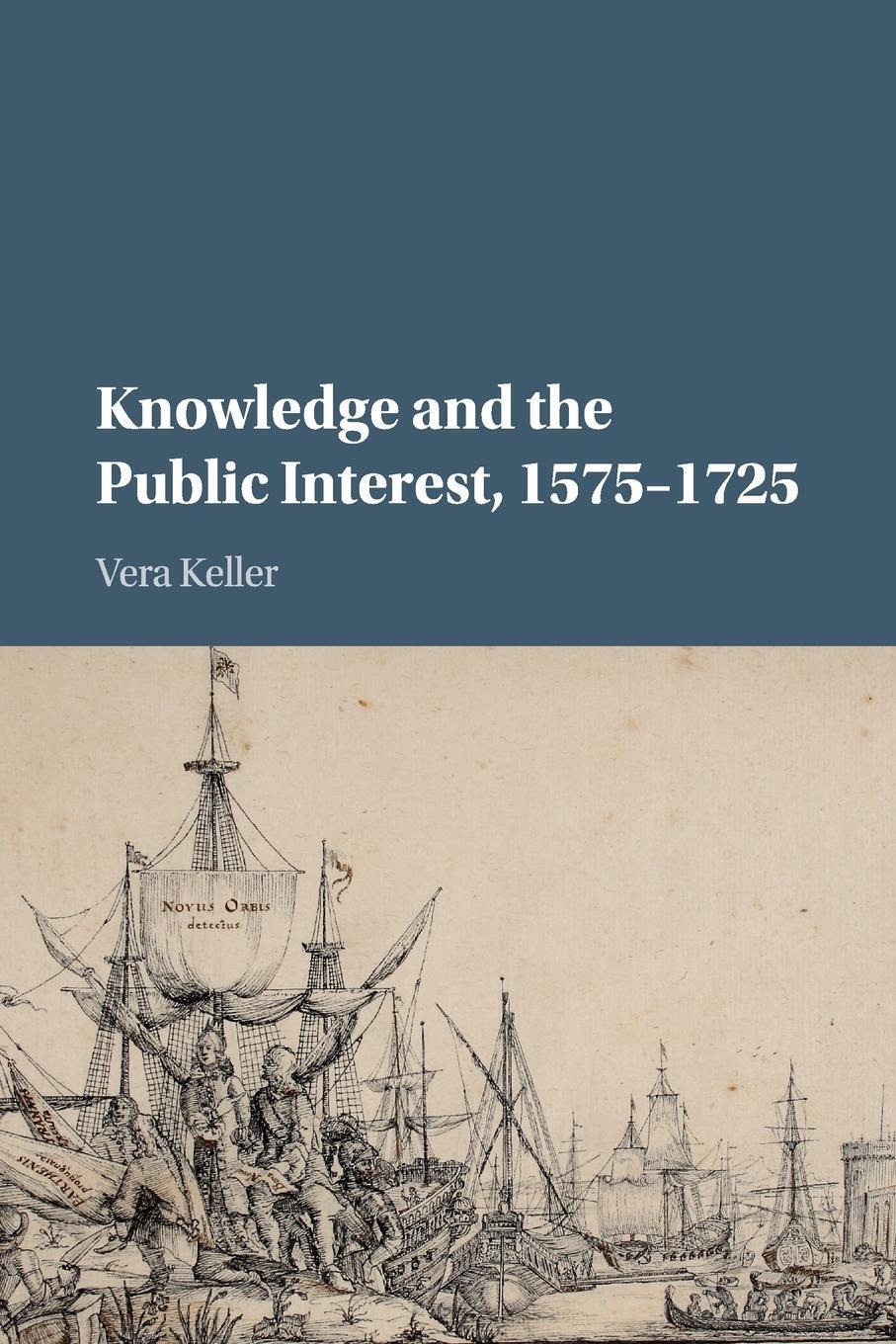 Thumbnail - Knowledge And The Public Interest, 1575-1725 Vera Keller Taschenbuch