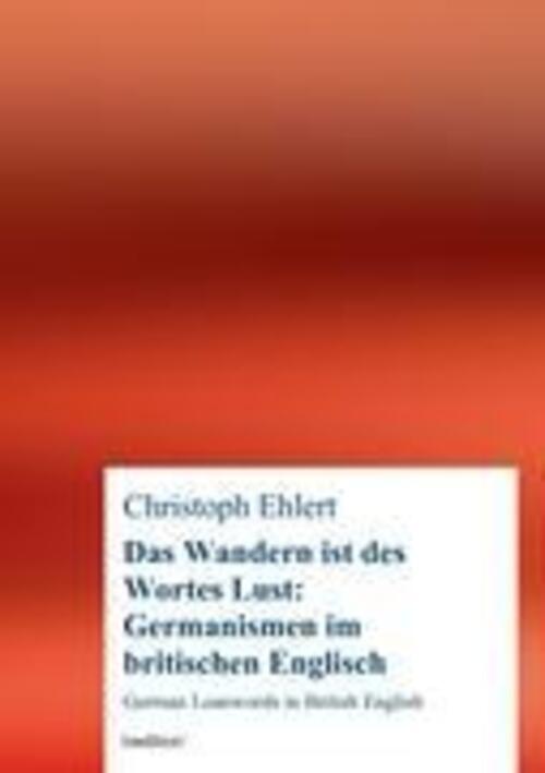 Thumbnail - Christoph Ehlert | Das Wandern Ist Des Wortes Lust: Germanismen