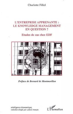 L'entreprise apprenante: le knowledge management en question ? : Etudes de