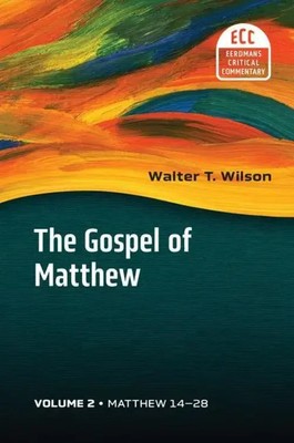 The Gospel of Matthew, Vol. 2 | Matthew 14-28 Volume 2 | Walter T Wilson | Buch