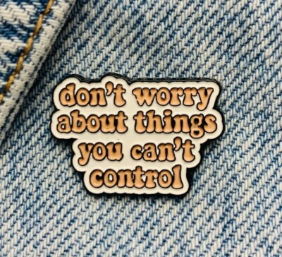 Neue Emaille Pin Spruch Don t worry Emaille Pin Metall Stecker 1 Stk