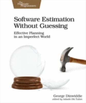 Software Estimation Without Guessing: Effective Planning in an Imperfect World 