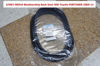 67881-0K010 Weatherstrip Back Door fOR Toyota FORTUNER 2005-11 | eBay