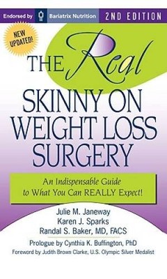 The REAL Skinny On Weight Loss Surgery: An Indispensable Guide to What Yo - GOOD