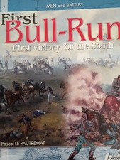 First Bull Run : First Victory for the South by Pascal Le Pautremat