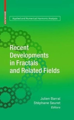 Recent Developments in Fractals and Related Fields - 9780817648879