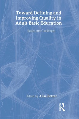Toward Defining and Improving Quality in Adult Basic Education: Issues and Chall