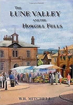 The Lune Valley and the Howgill Fells, Mitchell, W R, Used; Good Book