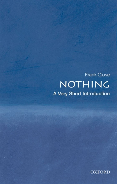 Nothing A Very Short Introduction by Frank  Close (Paperback Book)