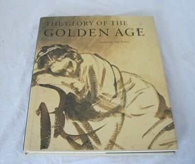 THE GLORY OF THE GOLDEN AGE / Drawings and Prints / Waanders Publishers 2000