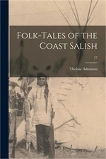 Folk-tales of the Coast Salish; 27 (Paperback or Softback)