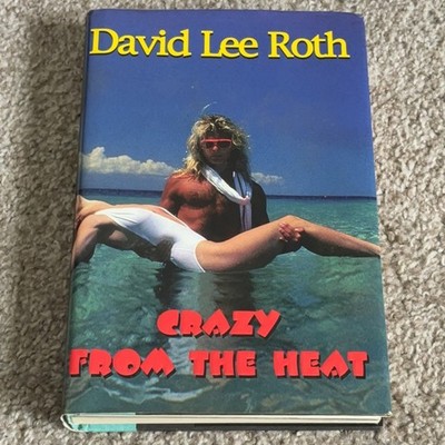 David Lee Roth Crazy From the Heat 1997 First Edition Hardcover