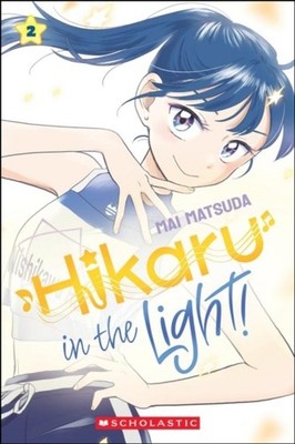 Mai Matsuda / Hikaru in the Light! (Volume 2) /  9781546141013