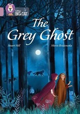 Stuart Hill The Grey Ghost (Paperback) Collins Big Cat (UK IMPORT)