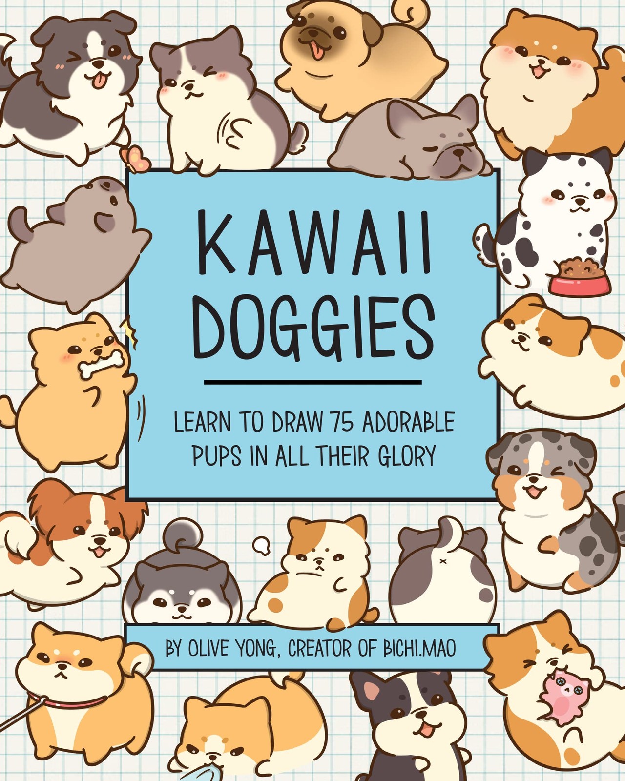 Kawaii Doggies : Learn To Draw Over 100 Adorable Pups In All Their Glory Volume 7 Olive Yong - Image 6