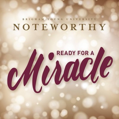 Various / Byu Noteworthy - Ready for a Miracle [New CD]