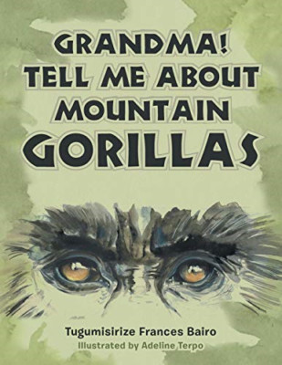 Grandma! Tell Me About Mountain Gorillas - Paperback / softback NEW Bairo, Tugum