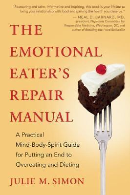 The Emotional Eater's Repair Manual: A Practical Mind-Body-Spirit Guide for...