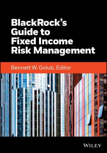 BlackRock's Guide to Fixed-Income Risk Management by Bennett ... - - Image 3