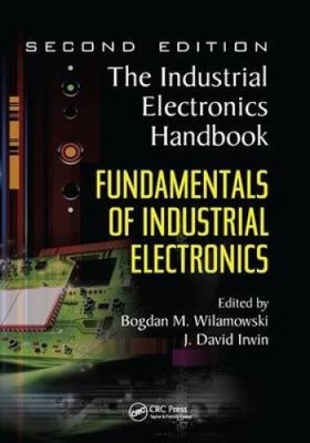 Fundamentals of Industrial Electronics by Bogdan M. Wilamowski [Paperback]