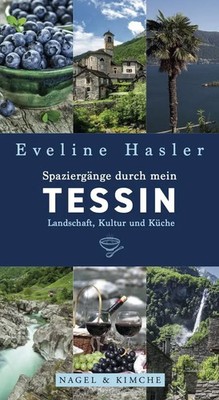 Eveline Hasler | Spaziergänge durch mein Tessin | Buch | Deutsch (2022) | 144 S.